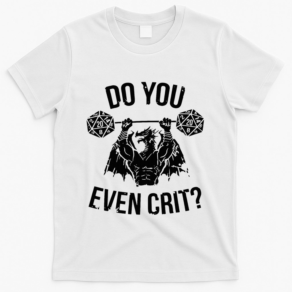 Do You Even Crit Funny Design T-Shirt