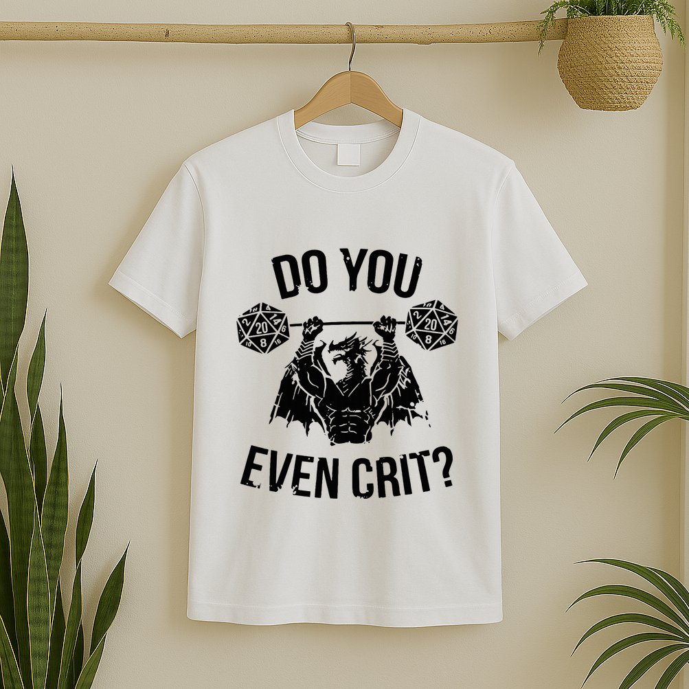 Do You Even Crit Funny Design T-Shirt