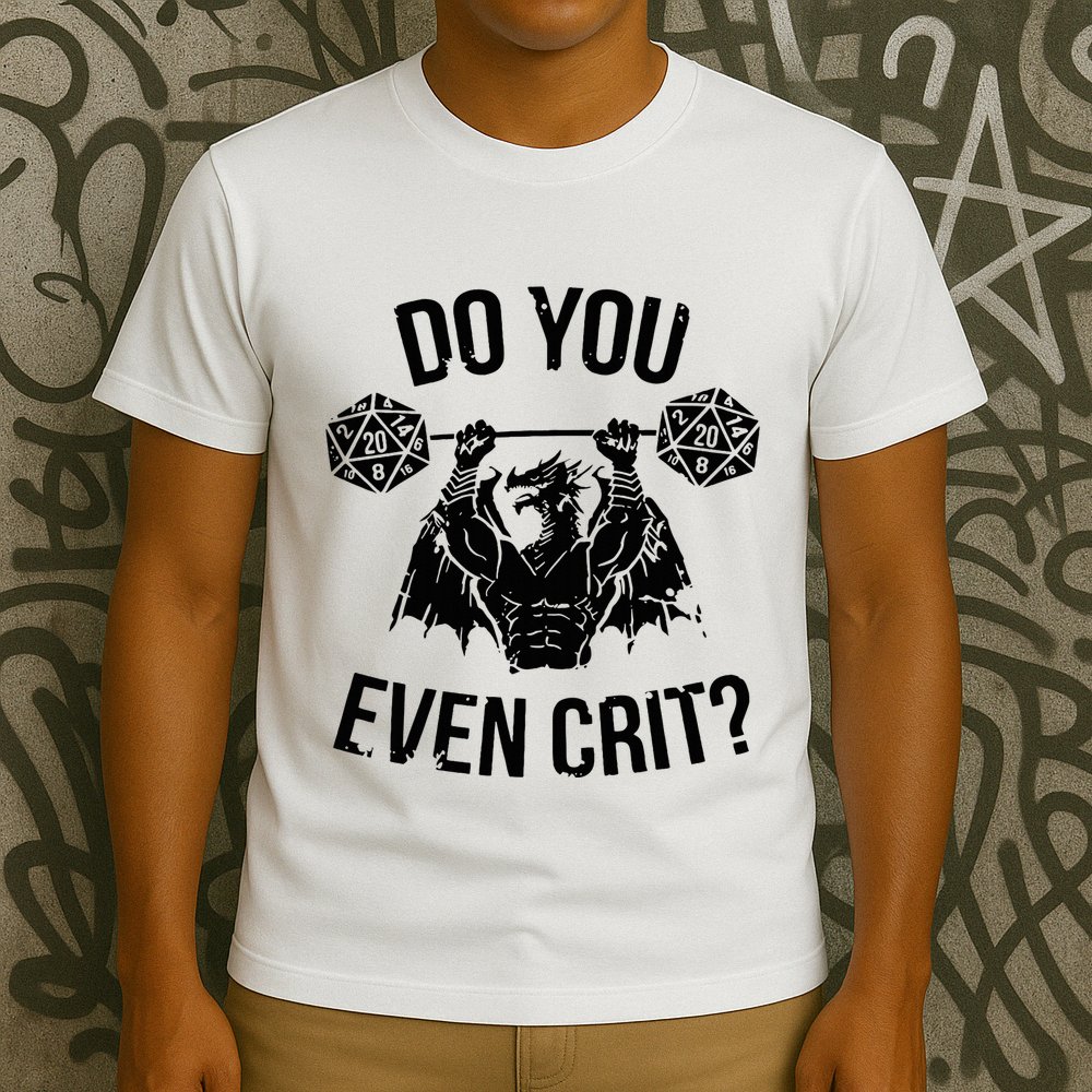 Do You Even Crit Funny Design T-Shirt