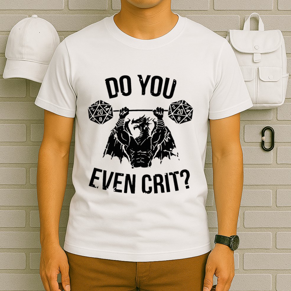 Do You Even Crit Funny Design T-Shirt