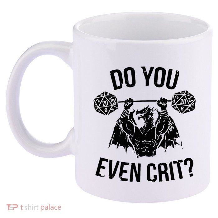 Do You Even Crit Funny Design 11oz C Handle Ceramic Mug