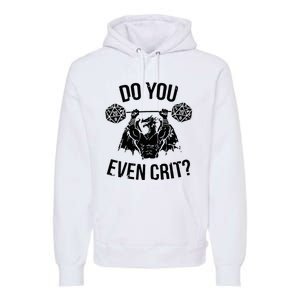 Do You Even Crit Funny Design Premium Hoodie