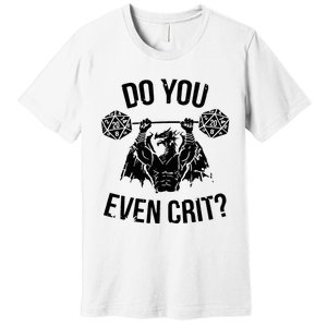 Do You Even Crit Funny Design Premium T-Shirt