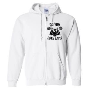 Do You Even Crit Funny Design Full Zip Hoodie