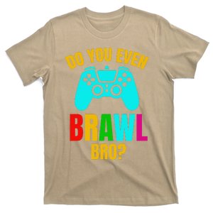 Do You Even Brawl T-Shirt