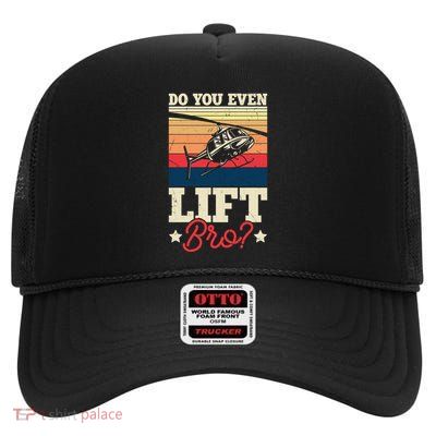 Do You Even Lift Bro Funny Gift For Pilots High Crown Mesh Back Trucker Hat