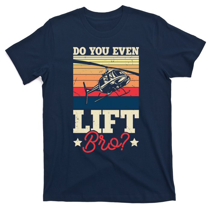 Do You Even Lift Bro Funny Gift For Pilots T-Shirt