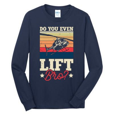 Do You Even Lift Bro Funny Gift For Pilots Tall Long Sleeve T-Shirt