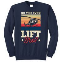 Do You Even Lift Bro Funny Gift For Pilots Tall Sweatshirt