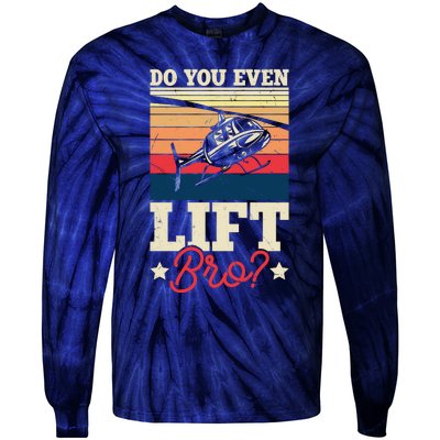 Do You Even Lift Bro Funny Gift For Pilots Tie-Dye Long Sleeve Shirt