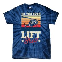 Do You Even Lift Bro Funny Gift For Pilots Tie-Dye T-Shirt