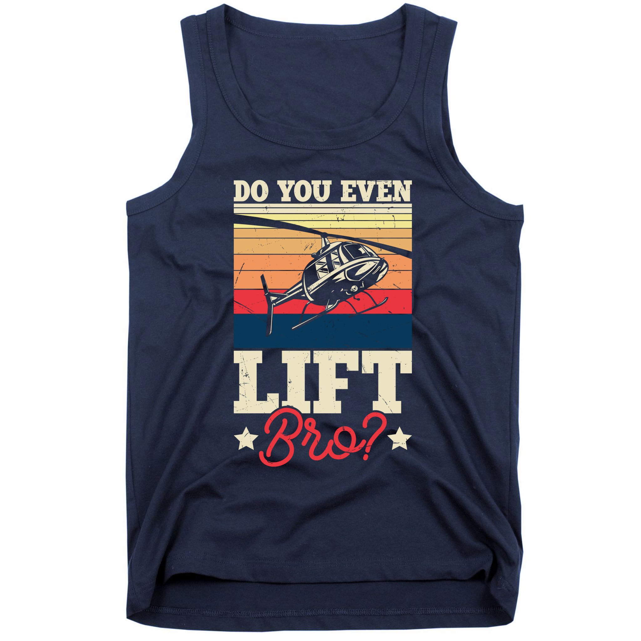 Do You Even Lift Bro Funny Gift For Pilots Tank Top