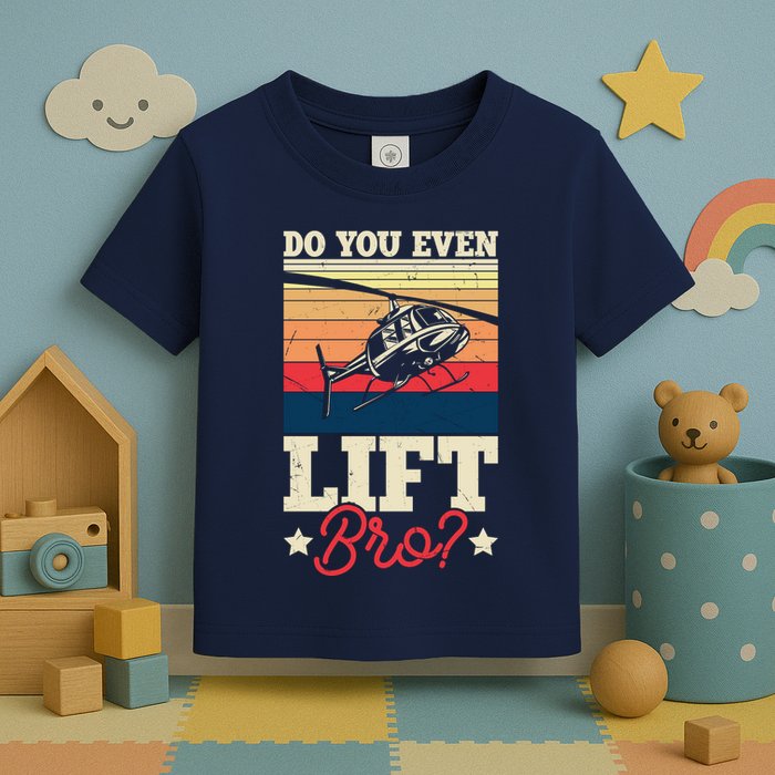 Do You Even Lift Bro Funny Gift For Pilots Toddler T-Shirt