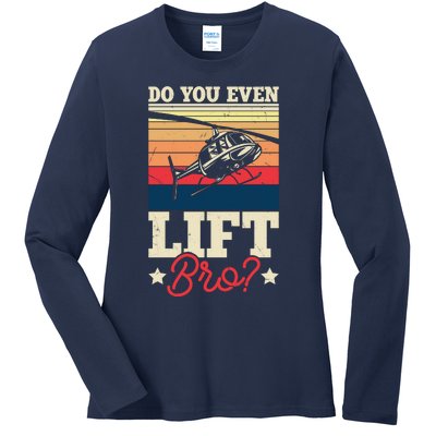 Do You Even Lift Bro Funny Gift For Pilots Ladies Long Sleeve Shirt