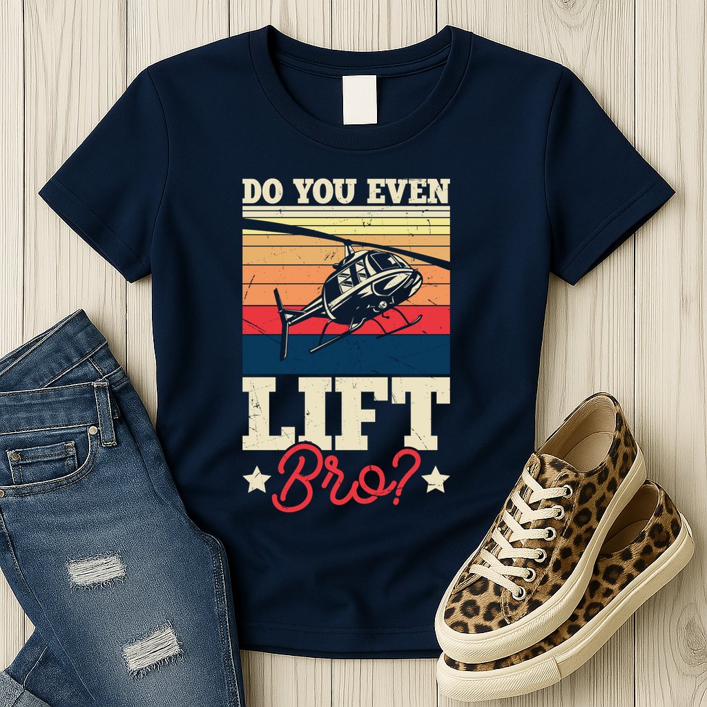 Do You Even Lift Bro Funny Gift For Pilots Womens T-Shirt
