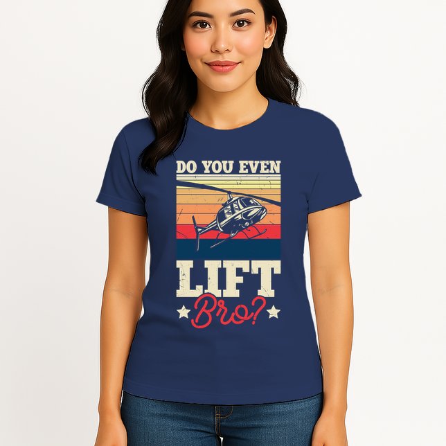 Do You Even Lift Bro Funny Gift For Pilots Womens T-Shirt