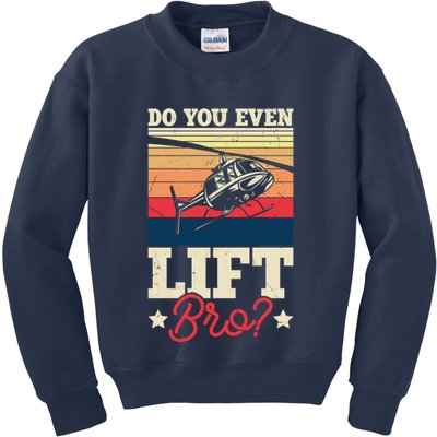 Do You Even Lift Bro Funny Gift For Pilots Kids Sweatshirt