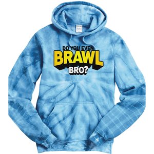 Do You Even Brawl Bro All Star Brawl Star Tie Dye Hoodie