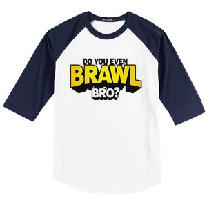 Do You Even Brawl Bro All Star Brawl Star Baseball Sleeve Shirt