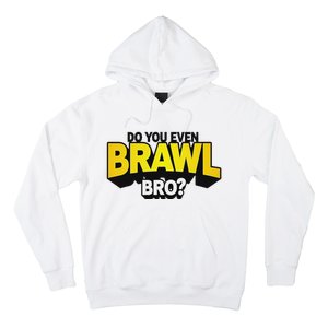 Do You Even Brawl Bro All Star Brawl Star Hoodie