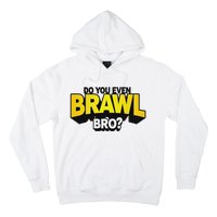 Do You Even Brawl Bro All Star Brawl Star Hoodie