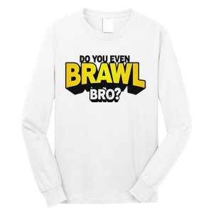 Do You Even Brawl Bro All Star Brawl Star Long Sleeve Shirt