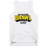 Do You Even Brawl Bro All Star Brawl Star Tank Top