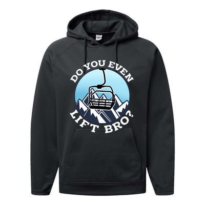 Do You Even Lift Bro I Ski Snowboarding I Funny Wintersports Performance Fleece Hoodie