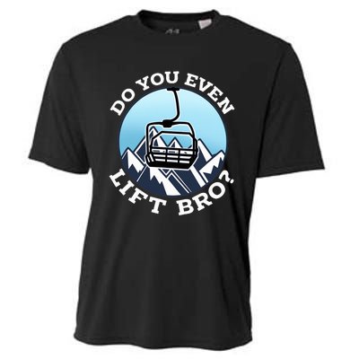 Do You Even Lift Bro I Ski Snowboarding I Funny Wintersports Cooling Performance Crew T-Shirt