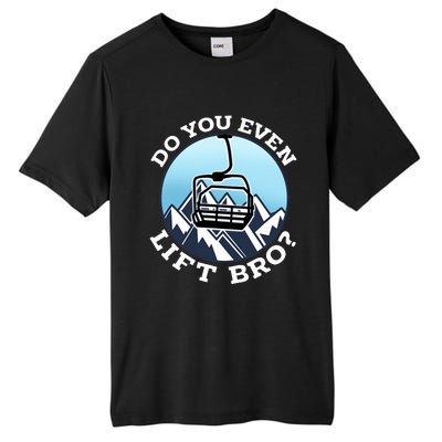 Do You Even Lift Bro I Ski Snowboarding I Funny Wintersports Tall Fusion ChromaSoft Performance T-Shirt