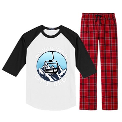 Do You Even Lift Bro I Ski Snowboarding I Funny Wintersports Raglan Sleeve Pajama Set