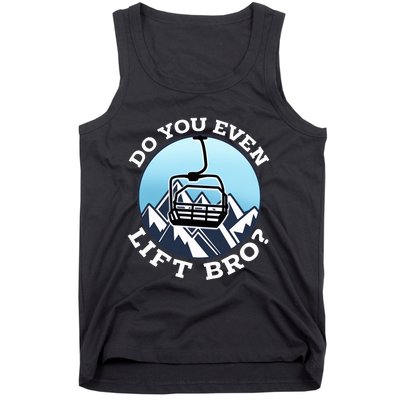 Do You Even Lift Bro I Ski Snowboarding I Funny Wintersports Tank Top