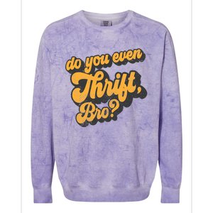 Do You Even Thrift Bro? Retro Thrift Garage Sale Thrifty Colorblast Crewneck Sweatshirt