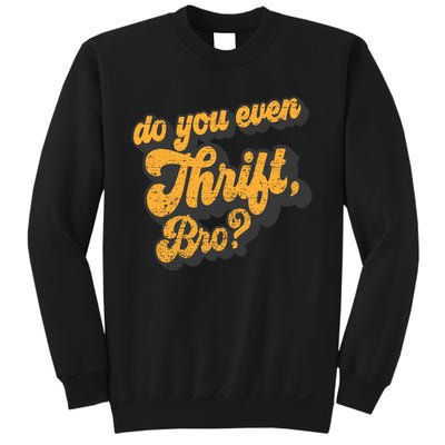 Do You Even Thrift Bro? Retro Thrift Garage Sale Thrifty Sweatshirt