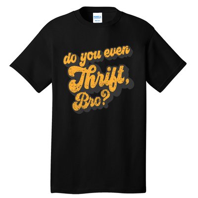 Do You Even Thrift Bro? Retro Thrift Garage Sale Thrifty Tall T-Shirt