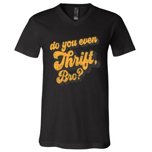 Do You Even Thrift Bro? Retro Thrift Garage Sale Thrifty V-Neck T-Shirt