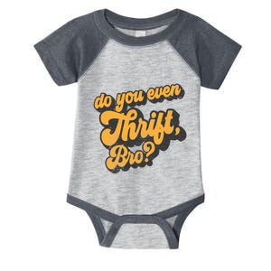 Do You Even Thrift Bro? Retro Thrift Garage Sale Thrifty Infant Baby Jersey Bodysuit