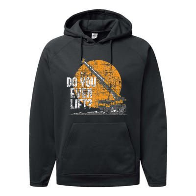 Do You Even Lift Crane Operator Heavy Equipment Performance Fleece Hoodie