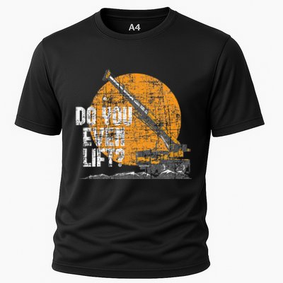 Do You Even Lift Crane Operator Heavy Equipment Cooling Performance Crew T-Shirt