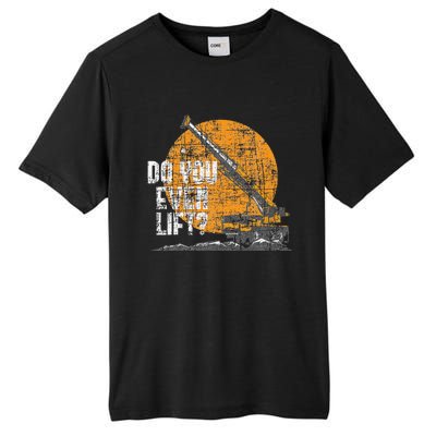 Do You Even Lift Crane Operator Heavy Equipment Tall Fusion ChromaSoft Performance T-Shirt