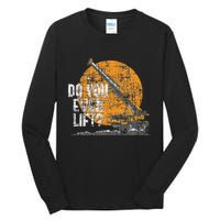 Do You Even Lift Crane Operator Heavy Equipment Tall Long Sleeve T-Shirt