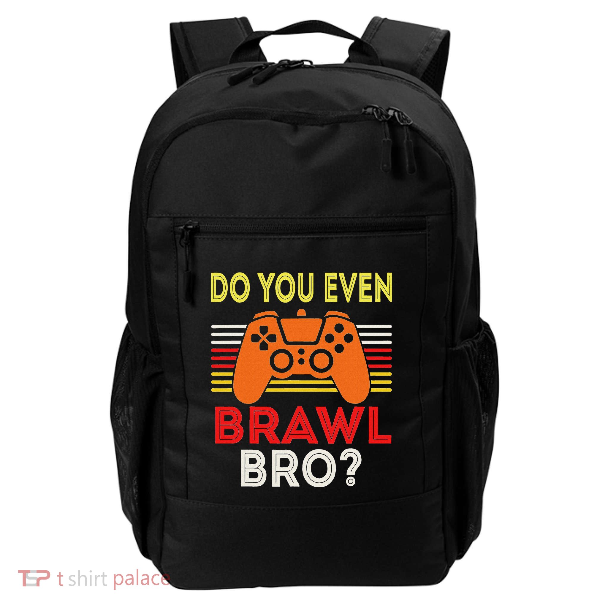 Do You Even Brawl Bro Daily Commute Backpack
