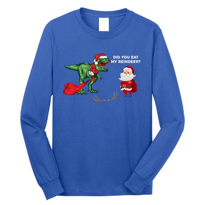 Did You Eat My Reindeer Dinosaur Cool Gift Funny Christmas Xmas Cool Gift Long Sleeve Shirt