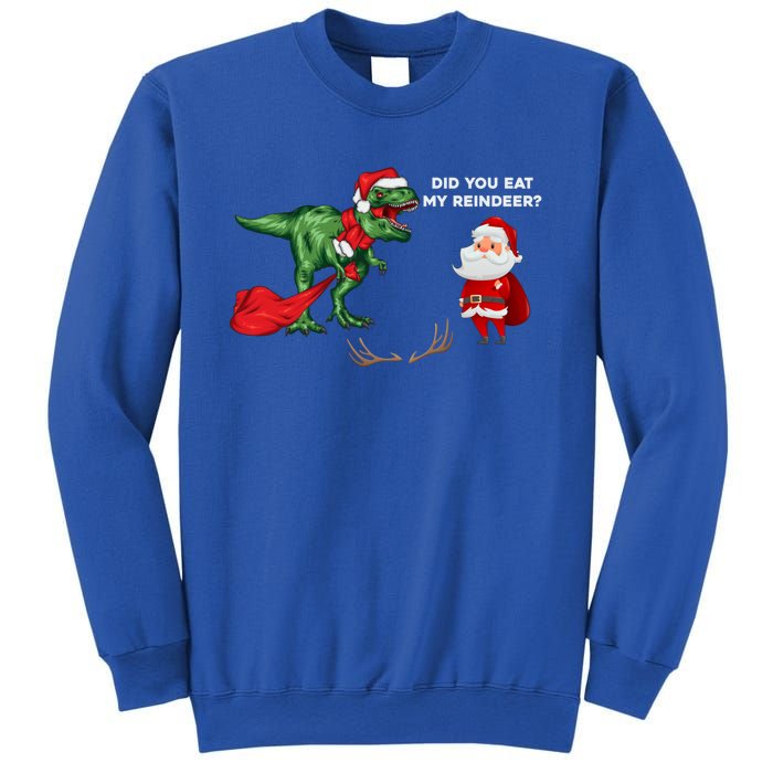 Did You Eat My Reindeer Dinosaur Cool Gift Funny Christmas Xmas Cool Gift Sweatshirt