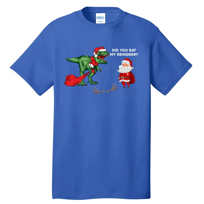 Did You Eat My Reindeer Dinosaur Cool Gift Funny Christmas Xmas Cool Gift Tall T-Shirt