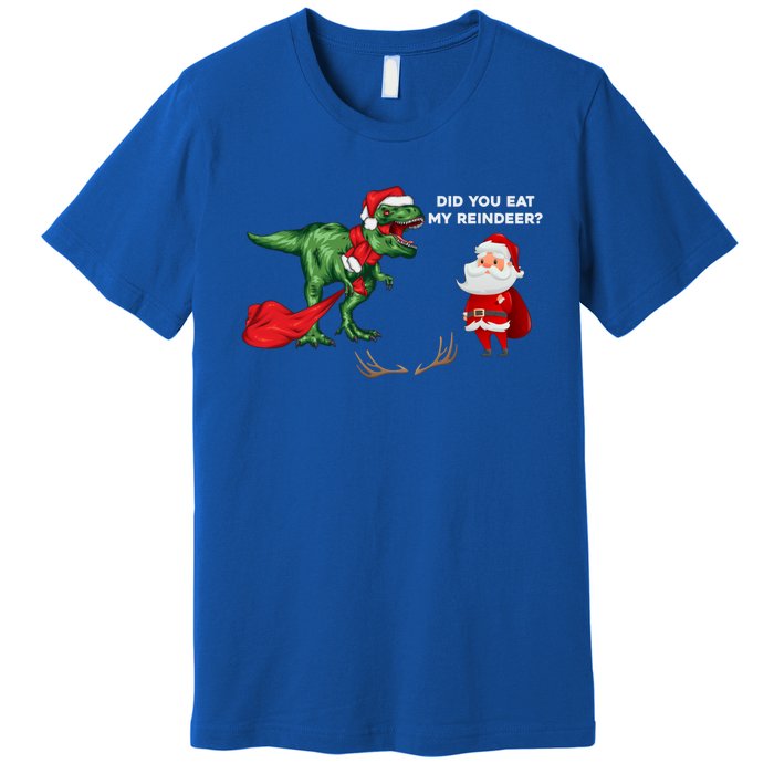 Did You Eat My Reindeer Dinosaur Cool Gift Funny Christmas Xmas Cool Gift Premium T-Shirt