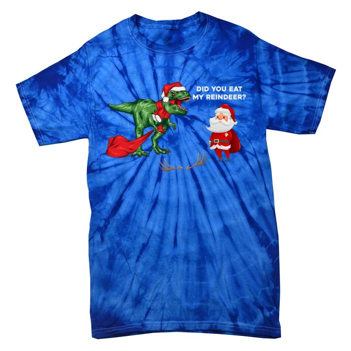 Did You Eat My Reindeer Dinosaur Cool Gift Funny Christmas Xmas Cool Gift Tie-Dye T-Shirt