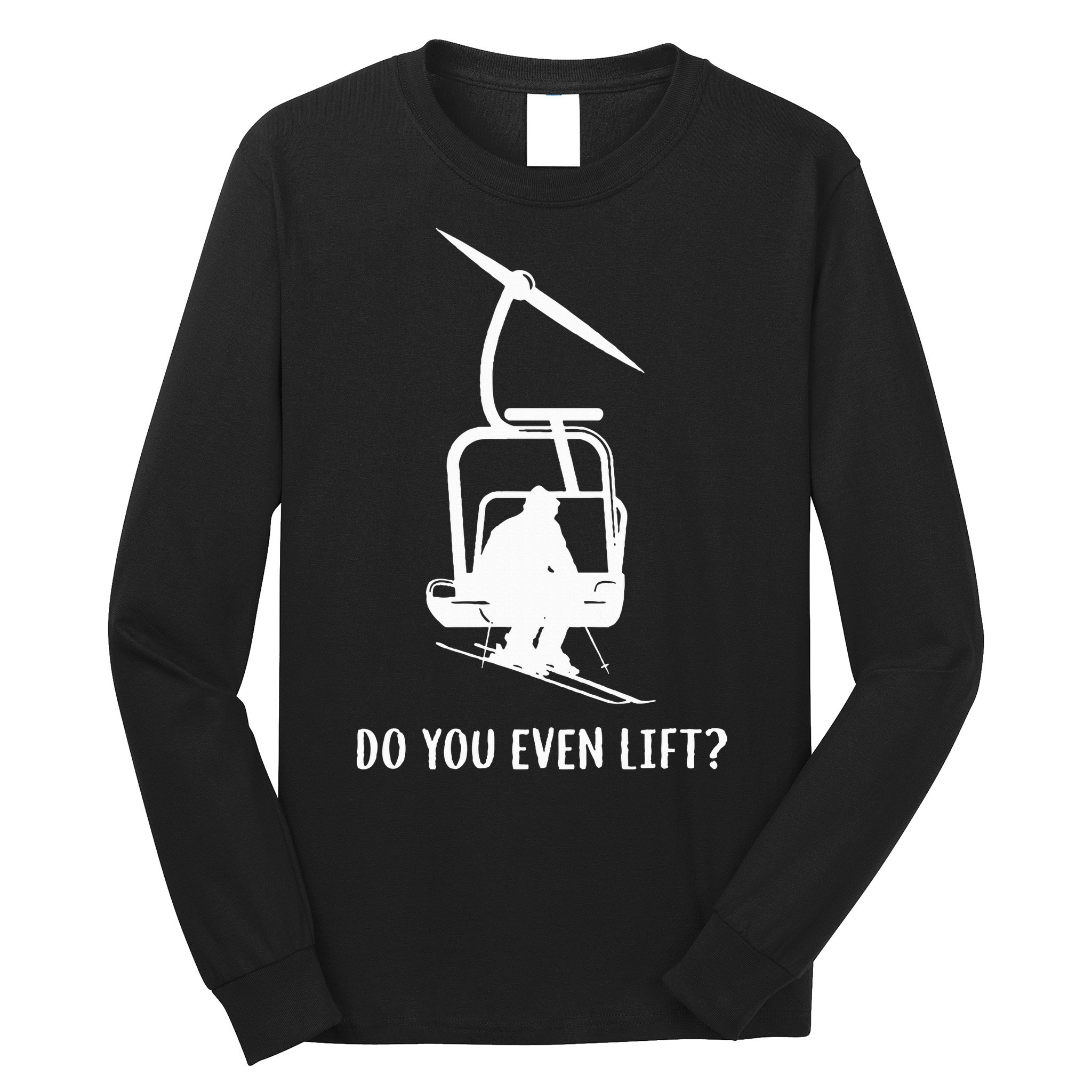 Do You Even Lift Ski Long Sleeve Shirt