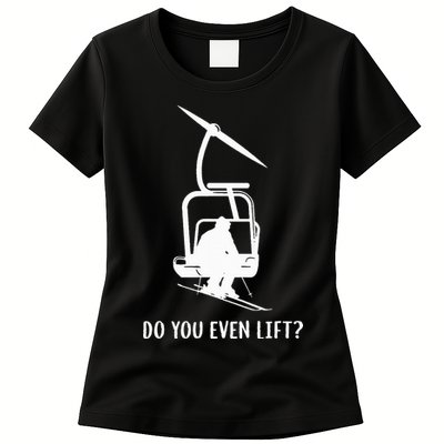 Do You Even Lift Ski Womens T-Shirt