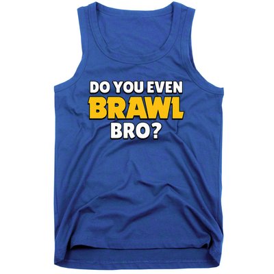 Do You Even Brawl Bro Tank Top